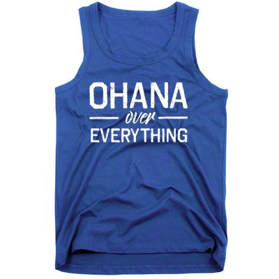 Ohana Family Over Everything Funny Hawaii Island Lover Gift Tank Top