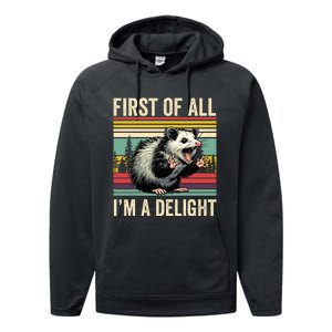 Opossum First Of All Im A Delight Possum Performance Fleece Hoodie