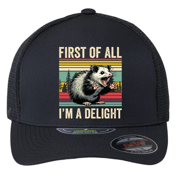 Opossum First Of All Im A Delight Possum Flexfit Unipanel Trucker Cap