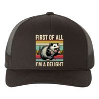 Opossum First Of All Im A Delight Possum Yupoong Adult 5-Panel Trucker Hat