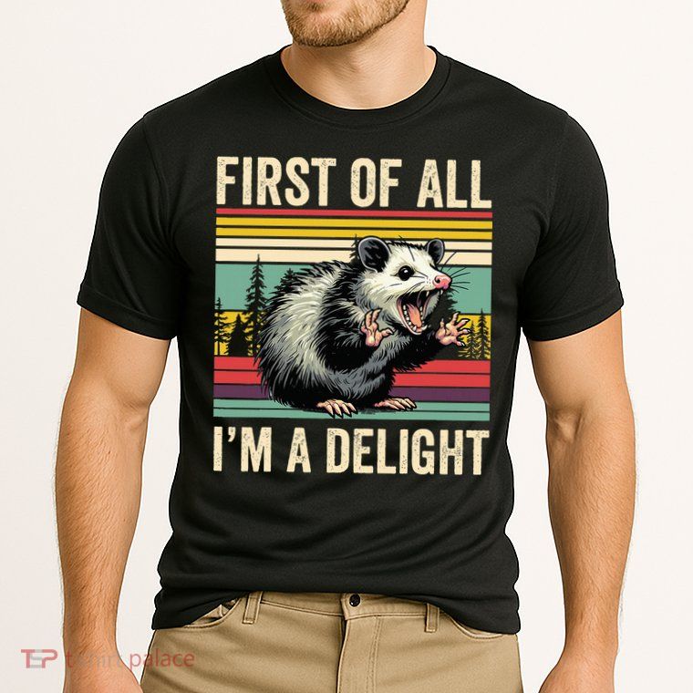 Opossum First Of All Im A Delight Possum Performance Shirt