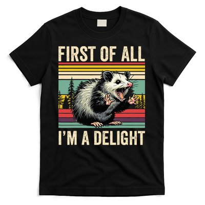 Opossum First Of All Im A Delight Possum T-Shirt