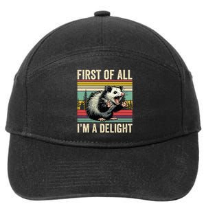 Opossum First Of All Im A Delight Possum 7-Panel Snapback Hat