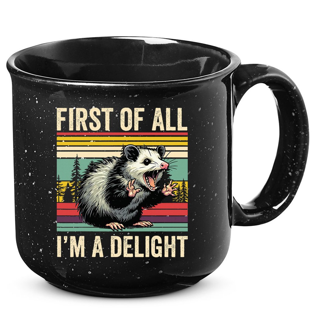 Opossum First Of All Im A Delight Possum 15oz Campfire Ceramic Mug