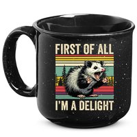 Opossum First Of All Im A Delight Possum 15oz Campfire Ceramic Mug
