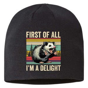 Opossum First Of All Im A Delight Possum Sustainable Beanie