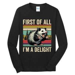 Opossum First Of All Im A Delight Possum Tall Long Sleeve T-Shirt