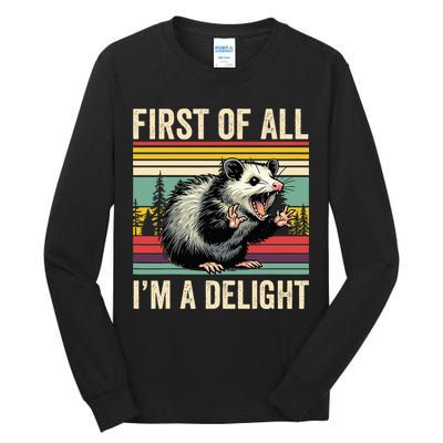 Opossum First Of All Im A Delight Possum Tall Long Sleeve T-Shirt