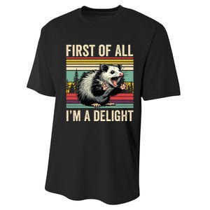 Opossum First Of All Im A Delight Possum Performance Sprint T-Shirt