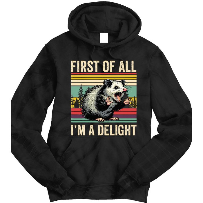 Opossum First Of All Im A Delight Possum Tie Dye Hoodie