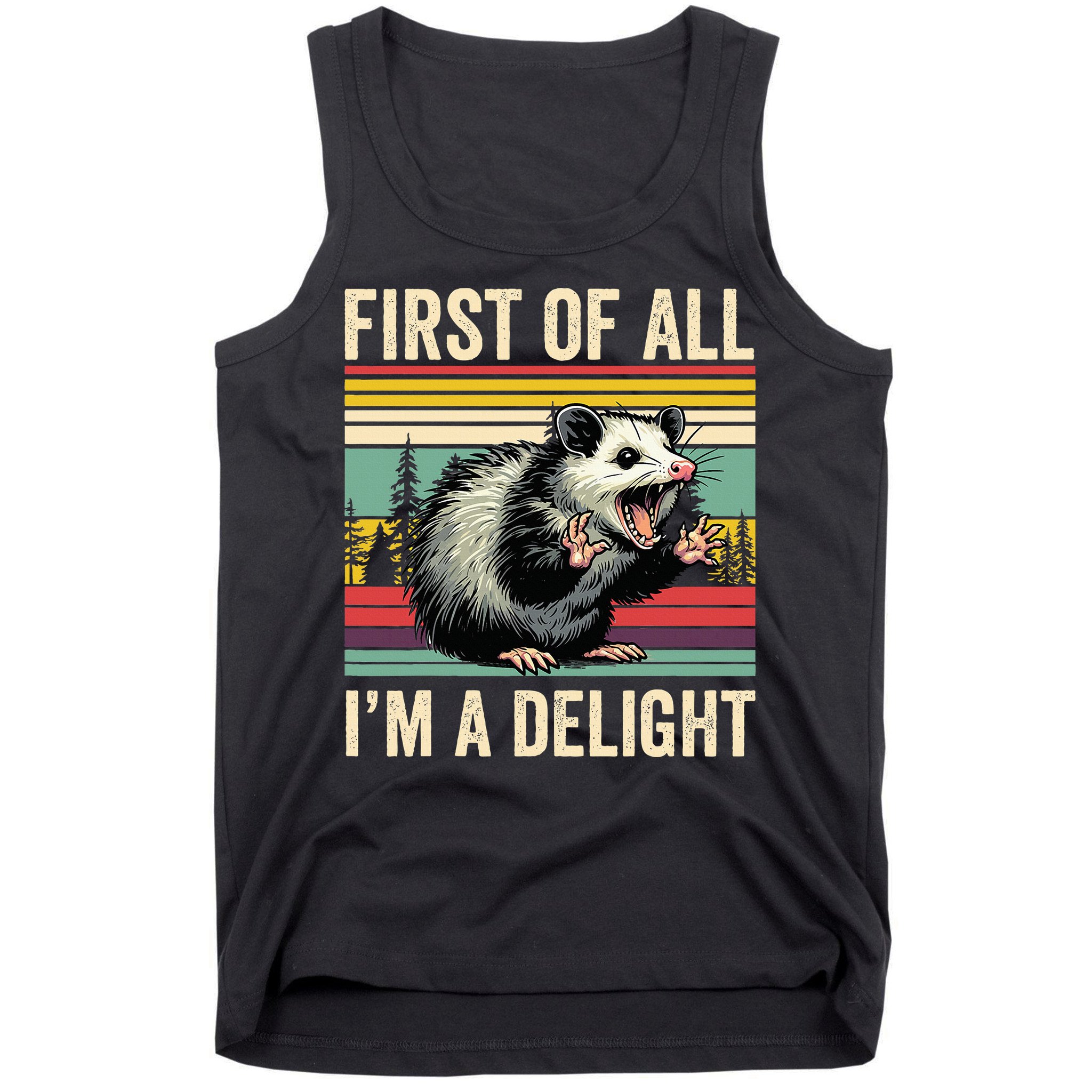 Opossum First Of All Im A Delight Possum Tank Top