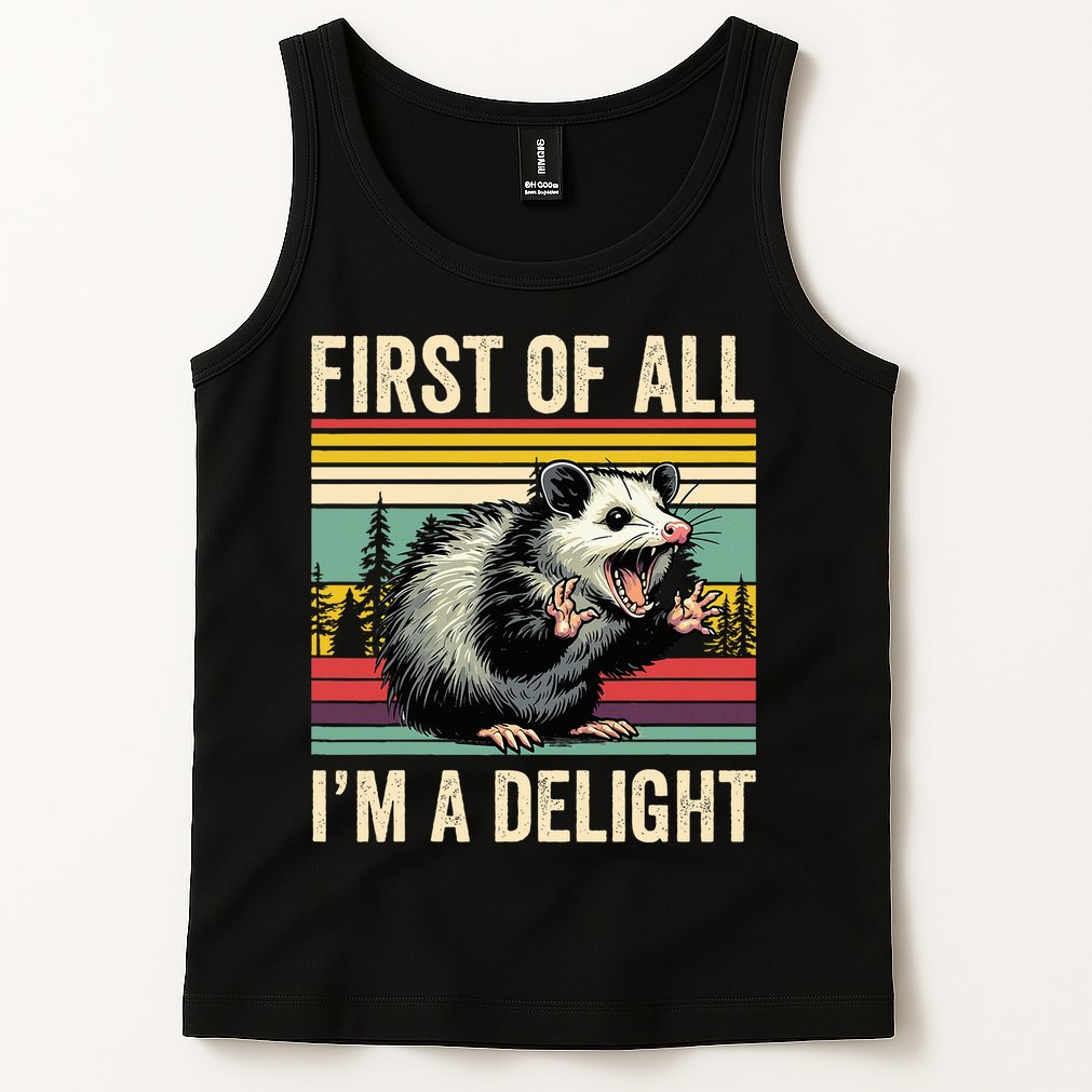 Opossum First Of All Im A Delight Possum Tank Top