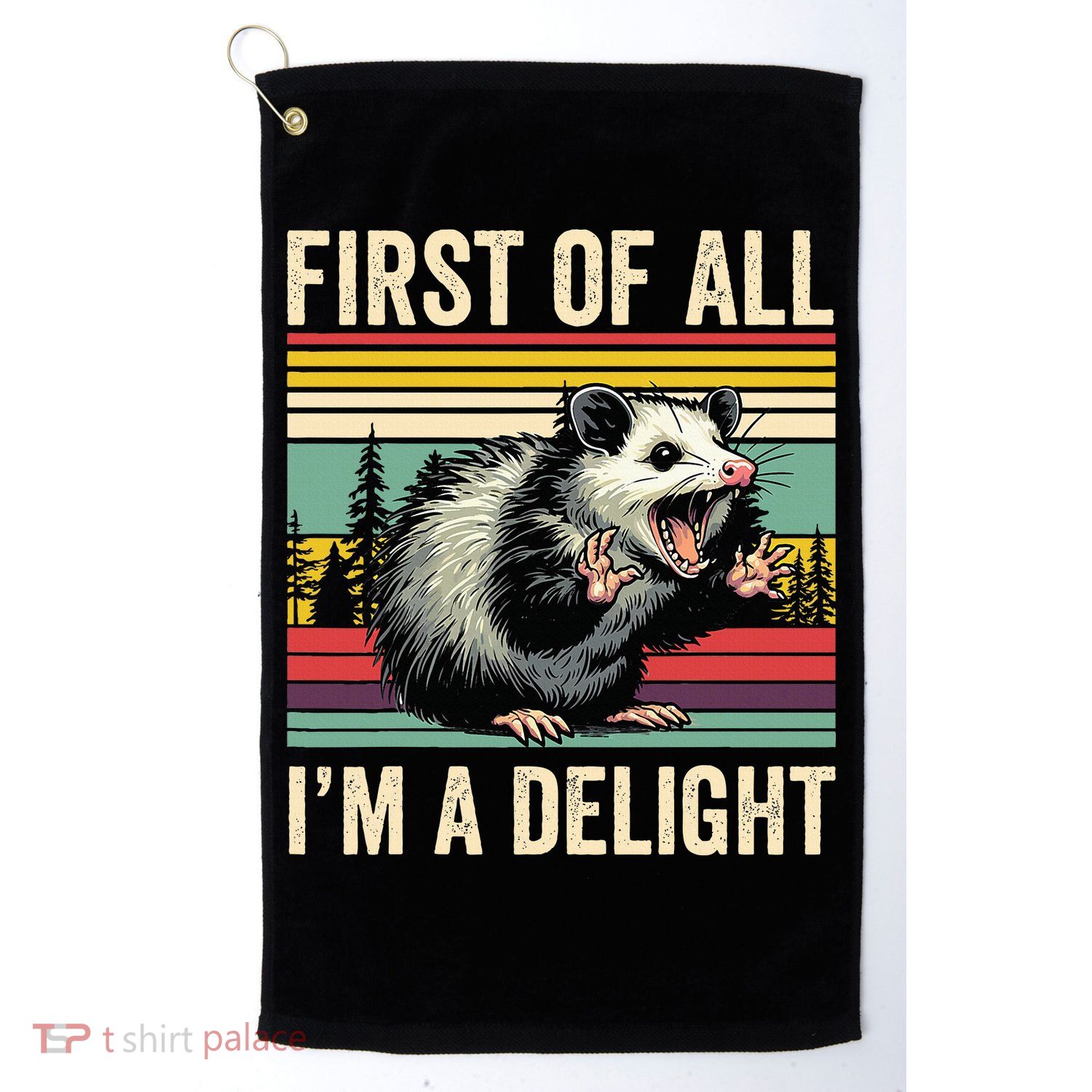 Opossum First Of All Im A Delight Possum Golf Towel