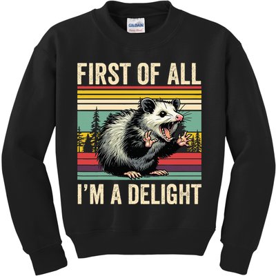 Opossum First Of All Im A Delight Possum Kids Sweatshirt