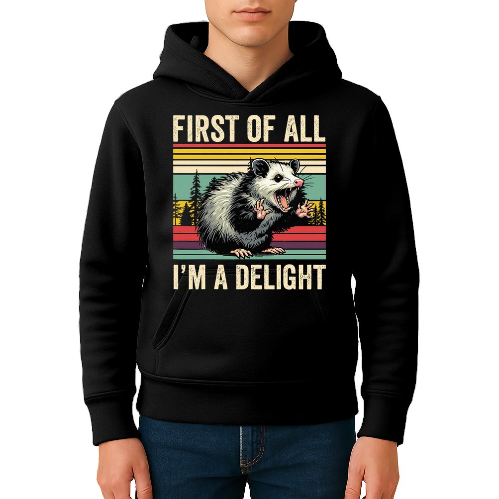 Opossum First Of All Im A Delight Possum Kids Hoodie