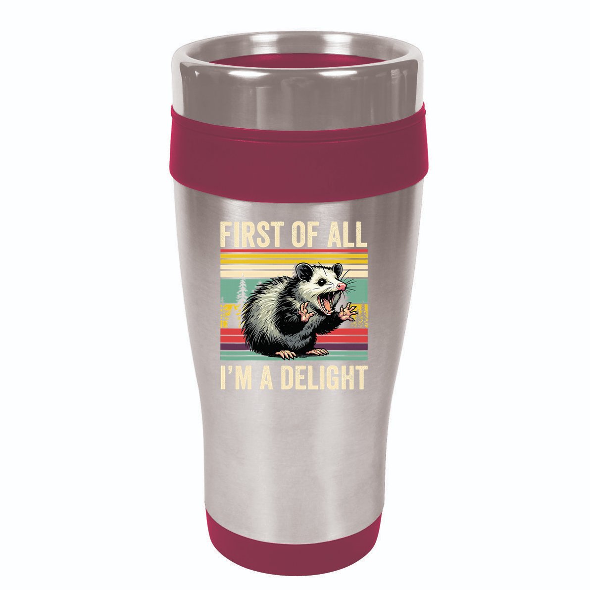 Opossum First Of All Im A Delight Possum 16oz Travel Tumbler