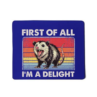 Opossum First Of All Im A Delight Mousepad