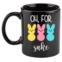 Oh For Peeps Sake Easter Funny Cute 11oz C Handle Ceramic Mug