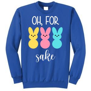 Oh For Peeps Sake Easter Funny Cute Sweatshirt