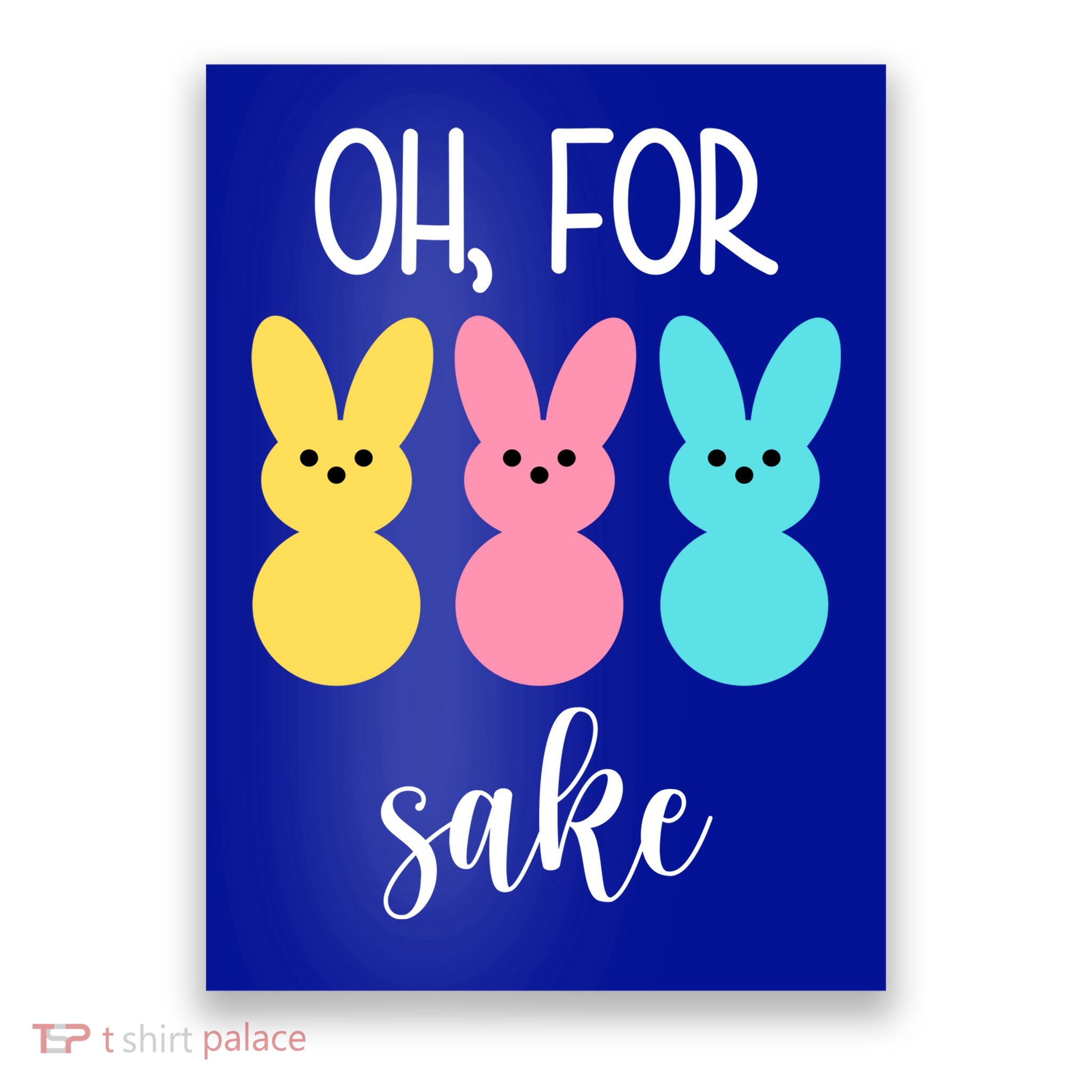 Oh For Peeps Sake Easter Funny Cute Poster