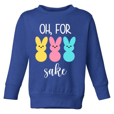 Oh For Peeps Sake Easter Funny Cute Toddler Sweatshirt
