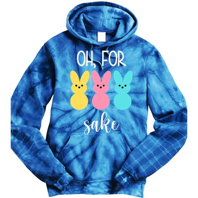 Oh For Peeps Sake Easter Funny Cute Tie Dye Hoodie