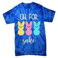 Oh For Peeps Sake Easter Funny Cute Tie-Dye T-Shirt