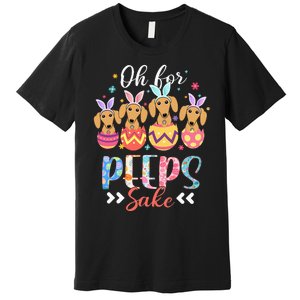 Oh For Peeps Sake Funny Easter Dachshund Bunny Ear Egg Premium T-Shirt