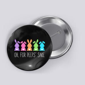 Oh For Peeps Sake , Easter, Easter Gift Day Button