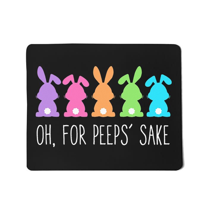 Oh For Peeps Sake , Easter, Easter Gift Day Mousepad