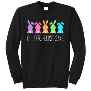 Oh For Peeps Sake , Easter, Easter Gift Day Tall Sweatshirt