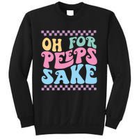 Oh For Peeps Sake Happy Easter Sweatshirt