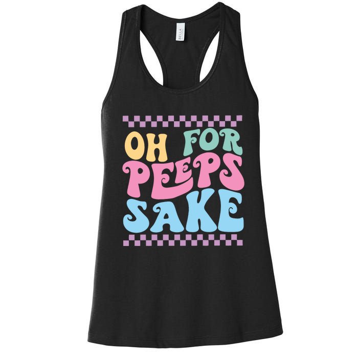 Oh For Peeps Sake Happy Easter Women's Racerback Tank