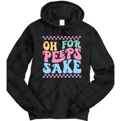 Oh For Peeps Sake Happy Easter Tie Dye Hoodie