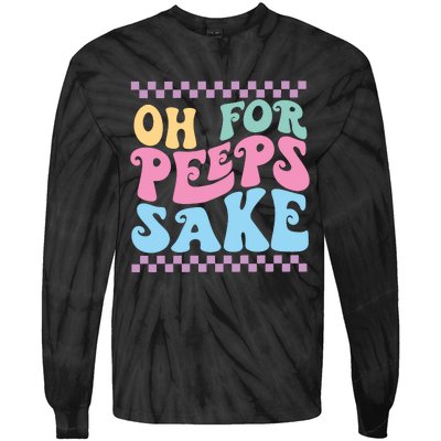 Oh For Peeps Sake Happy Easter Tie-Dye Long Sleeve Shirt