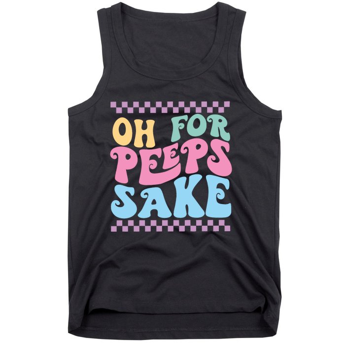 Oh For Peeps Sake Happy Easter Tank Top