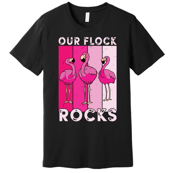 Our Flock Rocks For Man Woman Premium T-Shirt