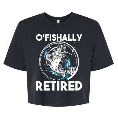 O Fishally Retired Retirement Retiree Fishing Fisher Bella+Canvas Jersey Crop Tee