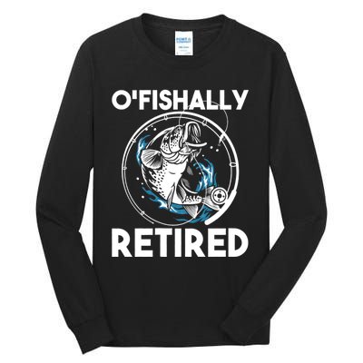 O Fishally Retired Retirement Retiree Fishing Fisher Tall Long Sleeve T-Shirt