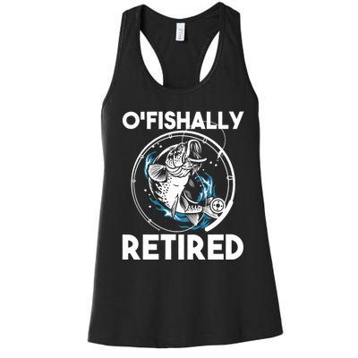 O Fishally Retired Retirement Retiree Fishing Fisher Women's Racerback Tank