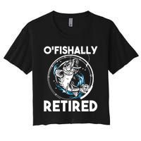 O Fishally Retired Retirement Retiree Fishing Fisher Women's Crop Top Tee