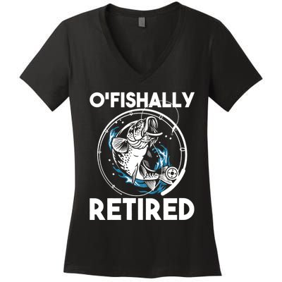 O Fishally Retired Retirement Retiree Fishing Fisher Women's V-Neck T-Shirt