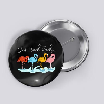 Our Flock Rocks Flamingos Lover Family Button