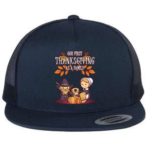 Our First Thanksgiving As A Family Thanksgiving Family Gift Flat Bill Trucker Hat