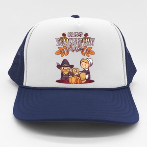 Our First Thanksgiving As A Family Thanksgiving Family Gift Trucker Hat