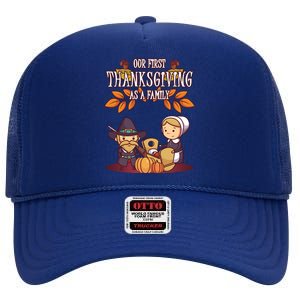 Our First Thanksgiving As A Family Thanksgiving Family Gift High Crown Mesh Back Trucker Hat