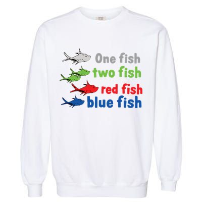 One Fish Two Fish Red Fish Blue Fish Teacher Reading Week Garment-Dyed Sweatshirt