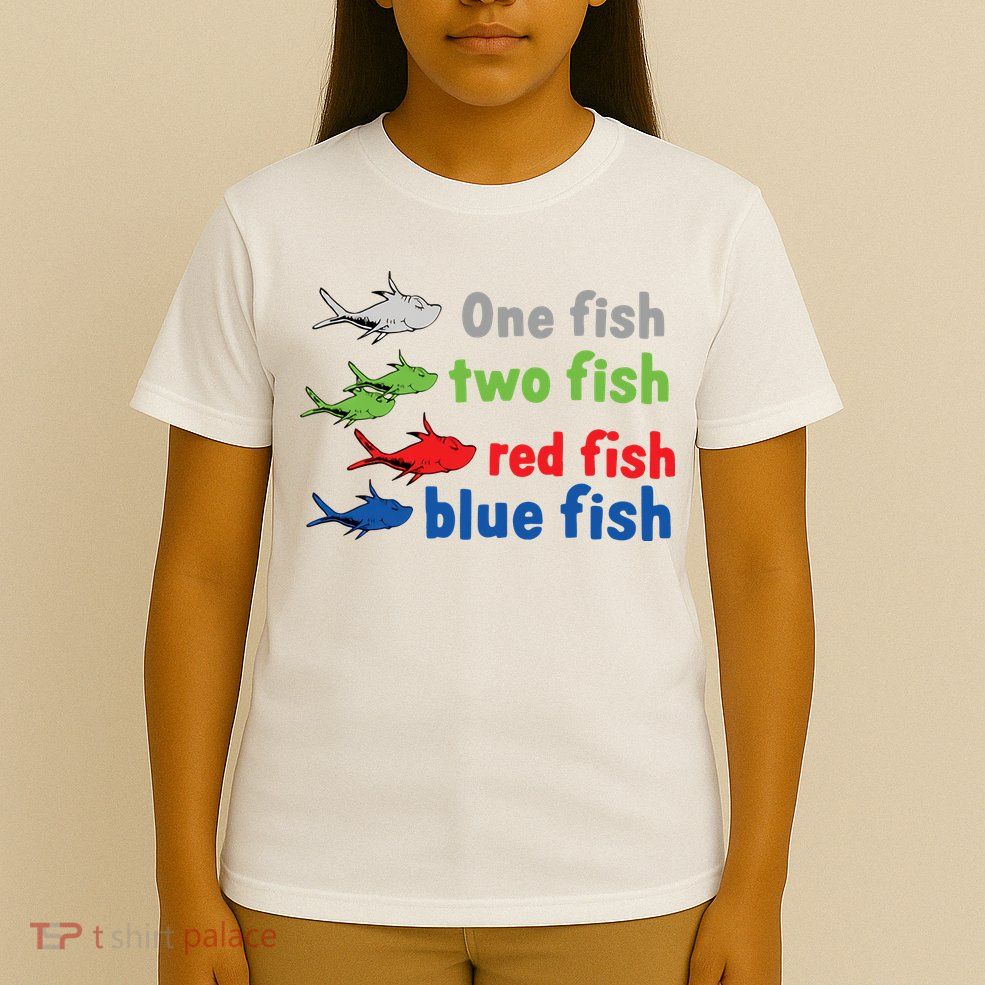 One Fish Two Fish Red Fish Blue Fish Teacher Reading Week T-Shirt