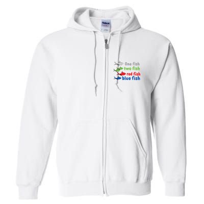 One Fish Two Fish Red Fish Blue Fish Teacher Reading Week Full Zip Hoodie