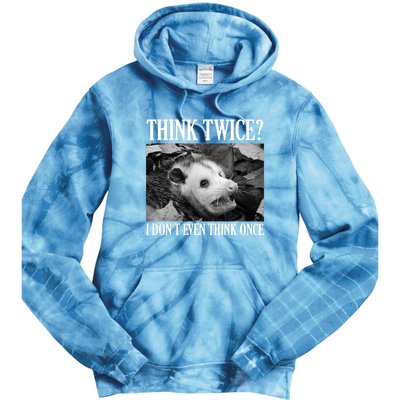 Opossum Funny Think Twice I Don't Even Think Once Possum Tie Dye Hoodie